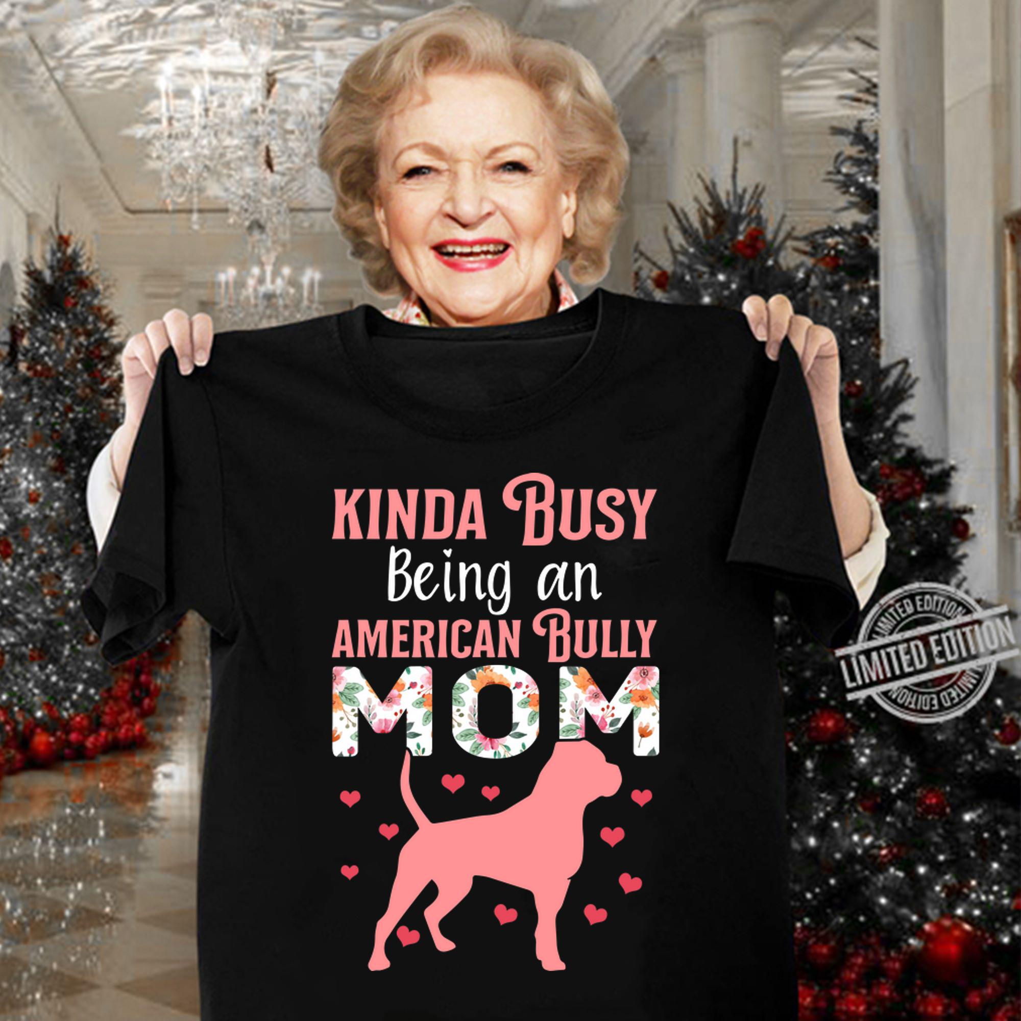 Awesome American Bully Mom Pitty Pitties Bulldog Mama Gift t-shirt woman shirt