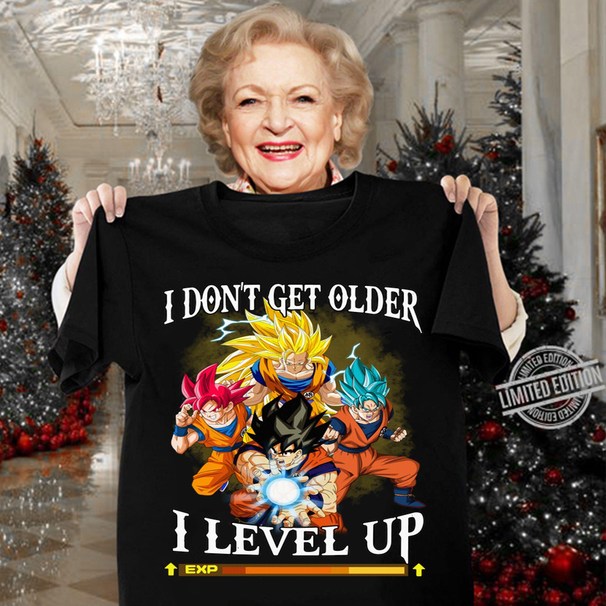 Son Goku I Don't Get Older I Level Up t-shirt woman shirt