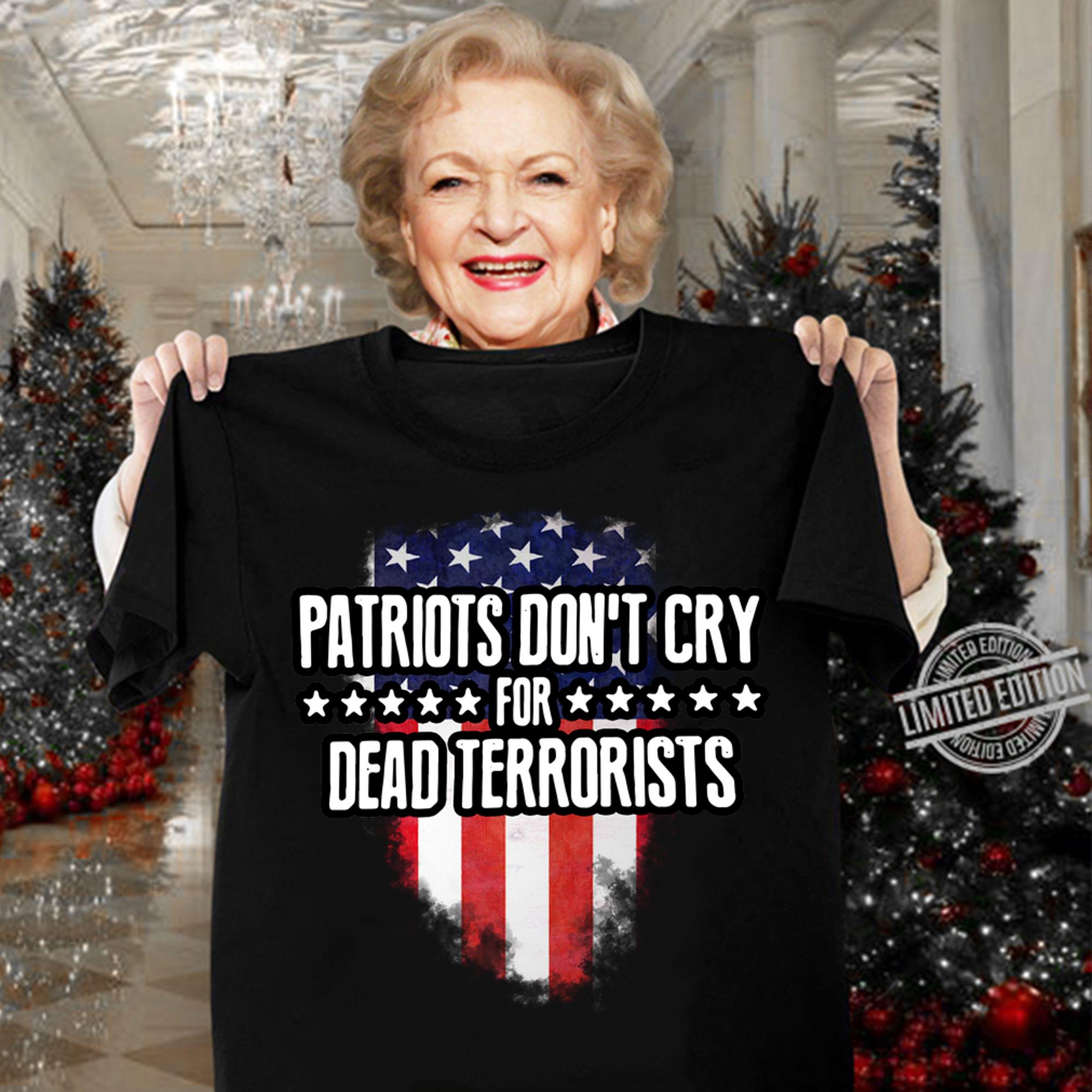 Patriots Don’t Cry For Dead Terrorists American flag t-shirt woman shirt
