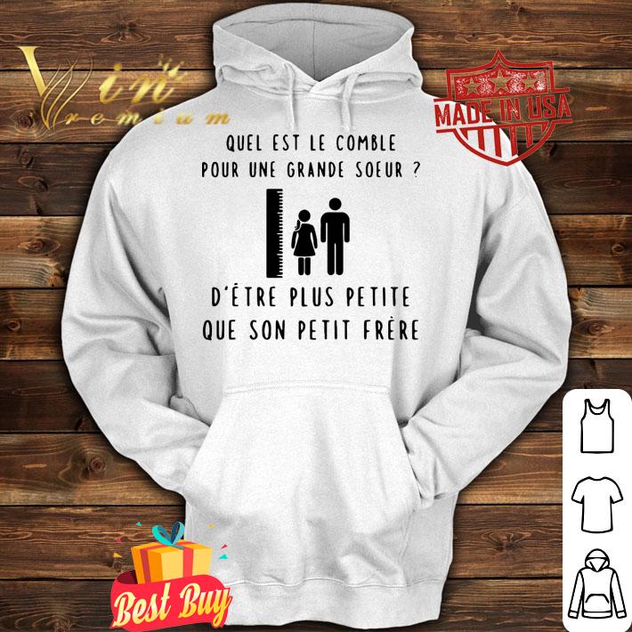 Quel Est Le Comble Pour Une Grande Soeur D’être Plus Petite t-shirt hoodie