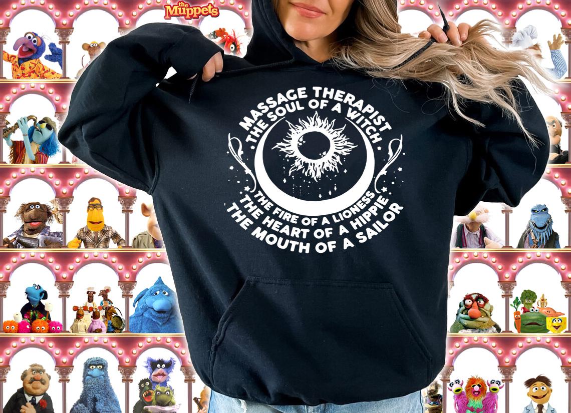 Massage Therapist The Soul Of A Witch The Fire Of A Lioness The Heart t-shirt hoodie