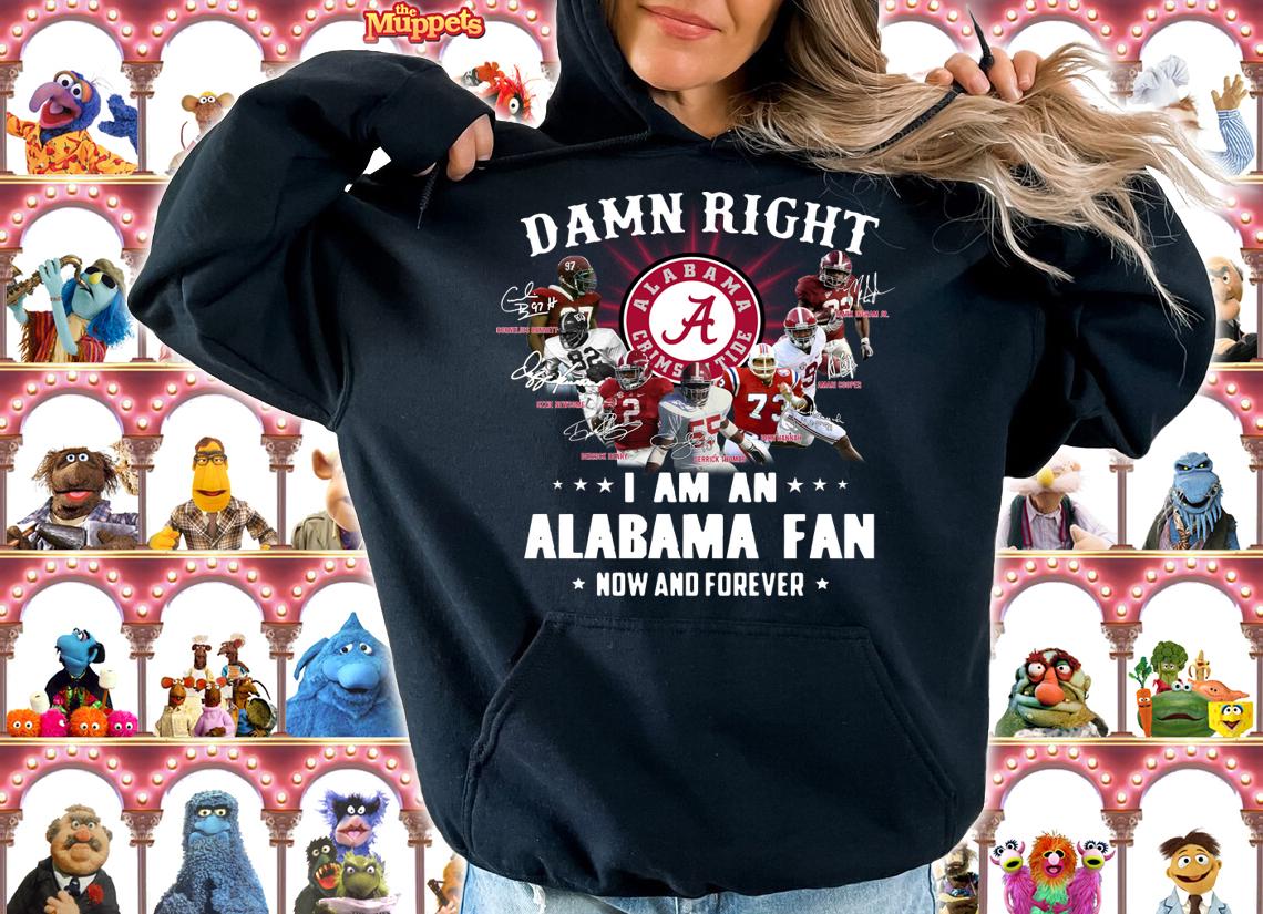 Signatures Alabama Crimson Tide Damn Right I Am An Alabama Fan t-shirt hoodie
