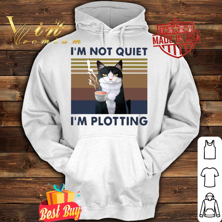 cat i’m not quiet i’m plotting t-shirt hoodie