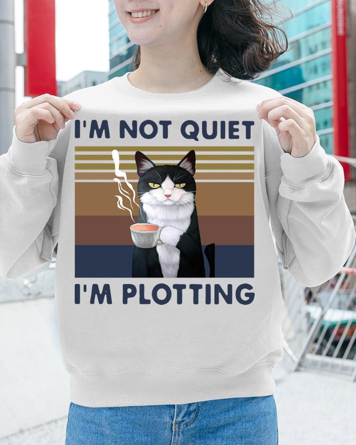 cat i’m not quiet i’m plotting t-shirt sweatshirt