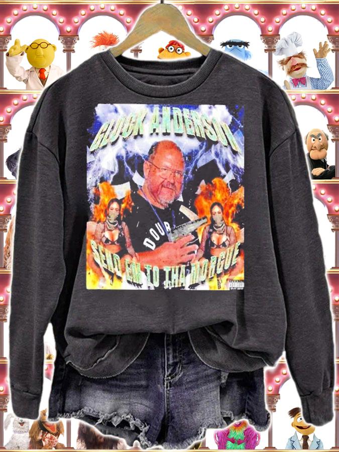 Glock Anderson Send Em To Tha Morgue Shirt t-shirt sweatshirt
