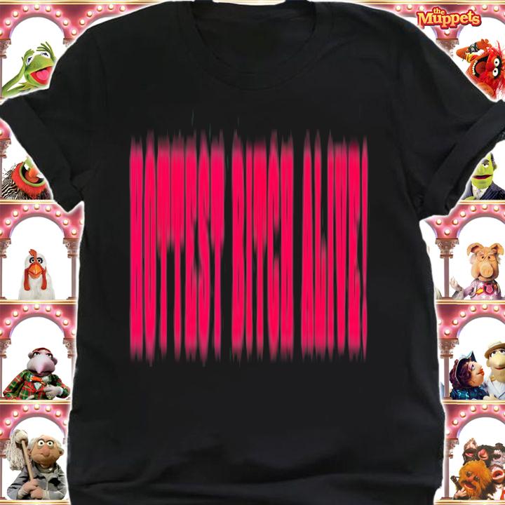 Hottest Bitch Alive T-Shirt t-shirt shirt