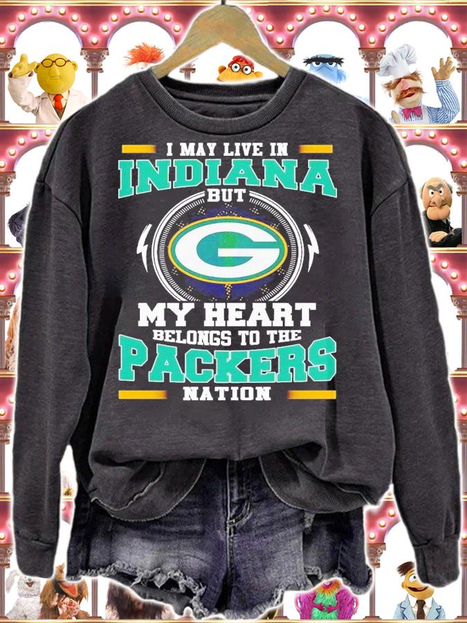 I may live in Indiana but my heart belongs to be Packers nation shirt t-shirt sweatshirt