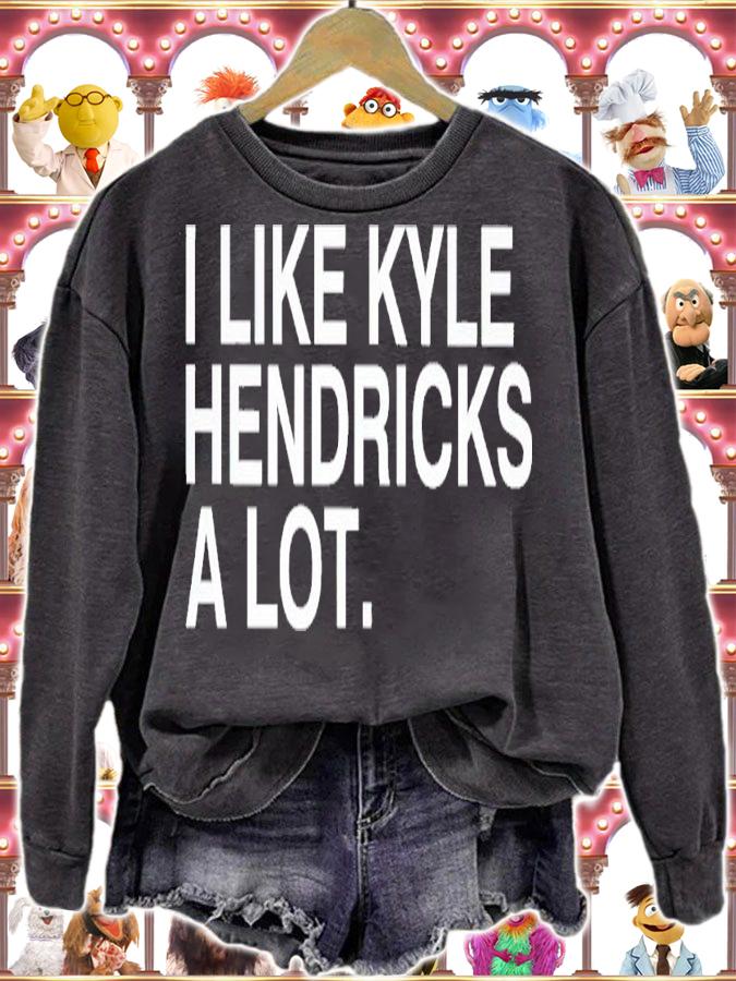 I like Kyle Hendricks a lot shirt t-shirt sweatshirt