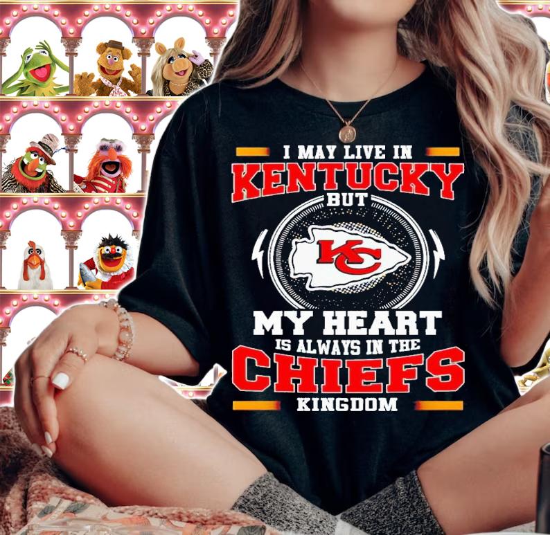 I may live in kentucky but my heart is always in the Chiefs Kingdom shirt t-shirt woman shirt