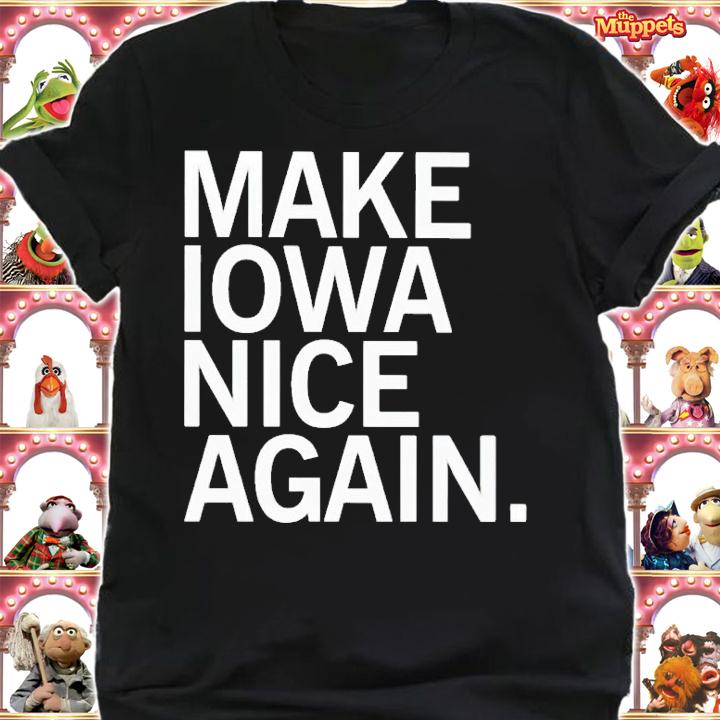 Make Iowa nice again shirt t-shirt shirt