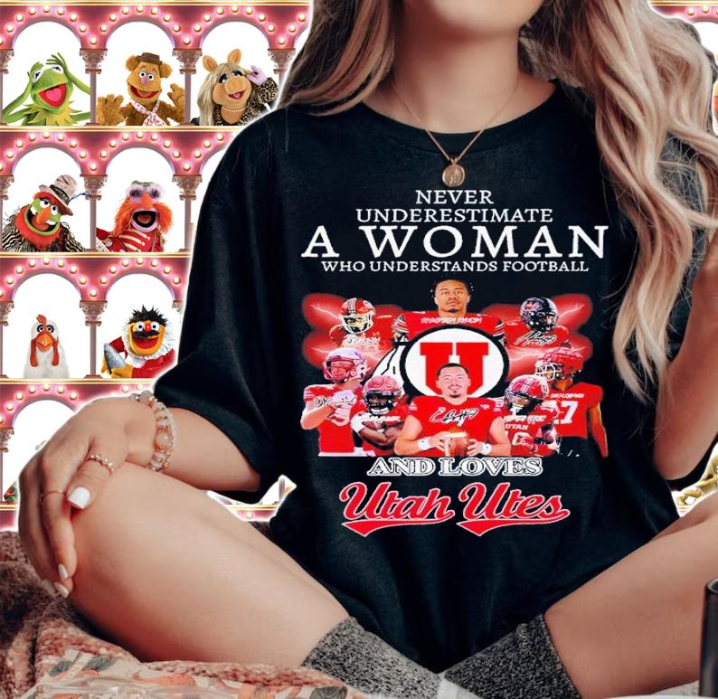 Never underestimate a woman who understands football and loves Utah Utes signatures shirt t-shirt