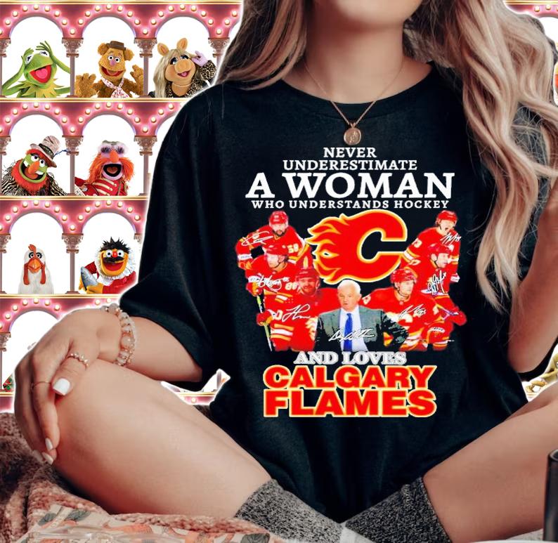 Never underestimate a woman who understands hockey and loves Calgary Flames shirt t-shirt woman shirt