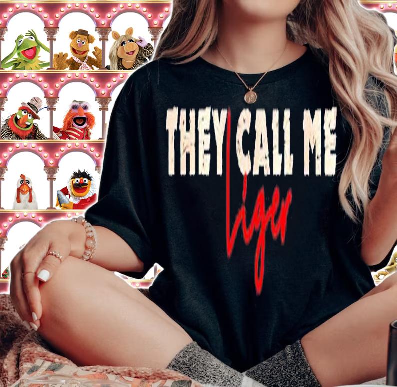 They call me Liger shirt t-shirt