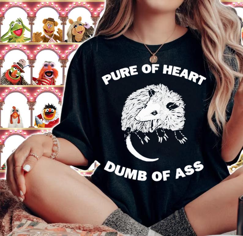 Pure of heart dumb of ass shirt t-shirt