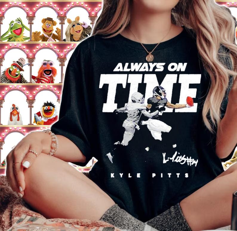 Always On Time Kyle Pitts Shirt t-shirt woman shirt
