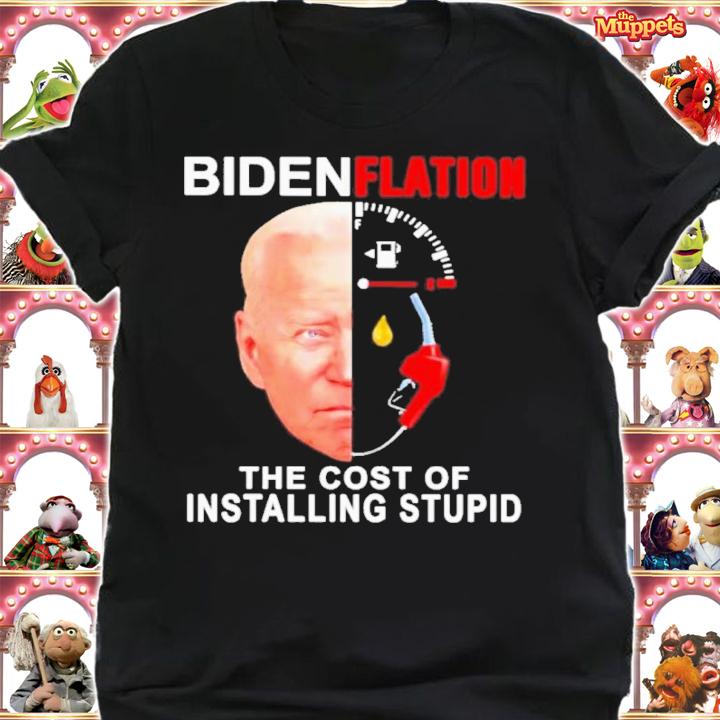 BidenFlation The cost Of Installing Stupid Biden Face Gas Shirt t-shirt