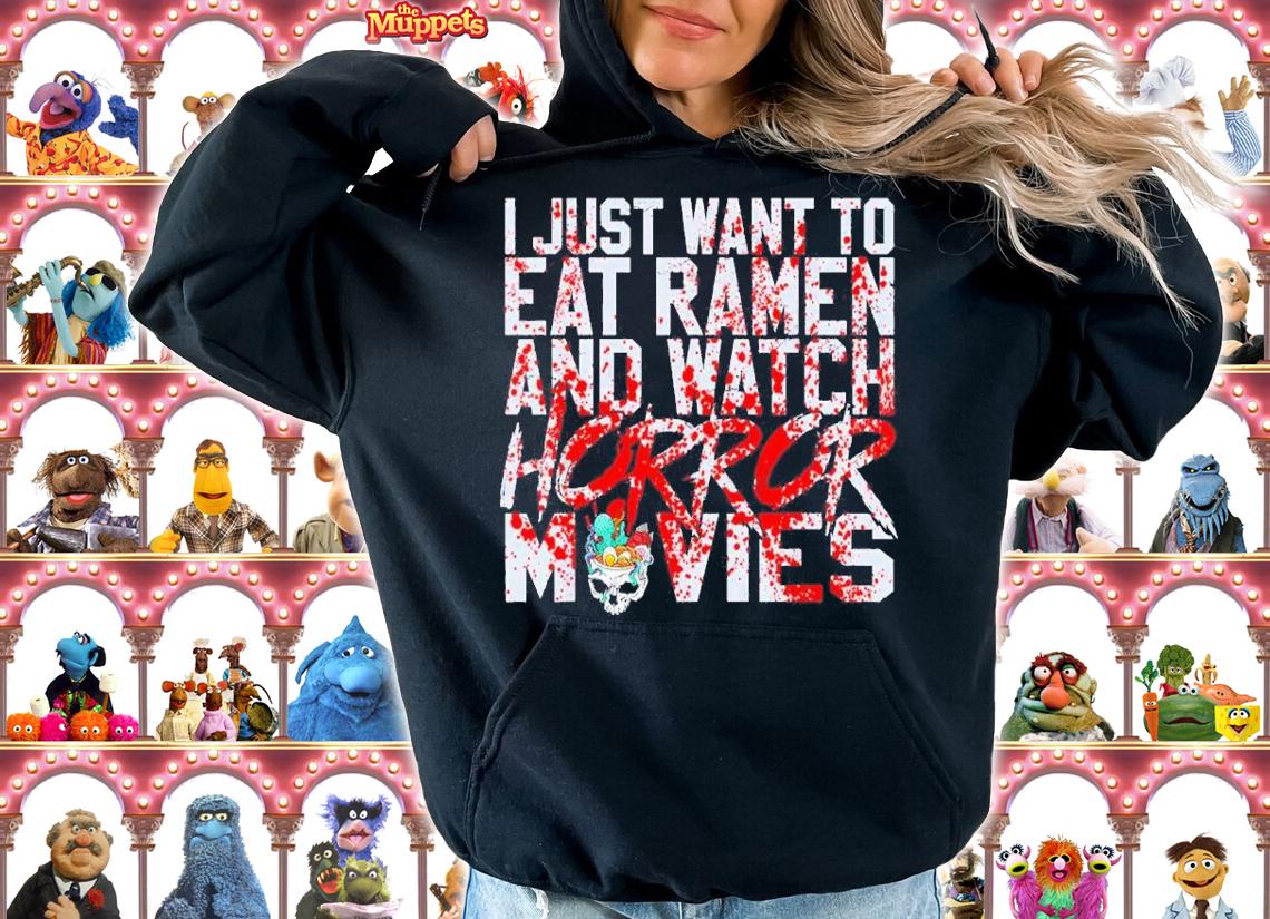 I Just Want To Eat Ramen And Watch Horror Movies Shirt t-shirt hoodie