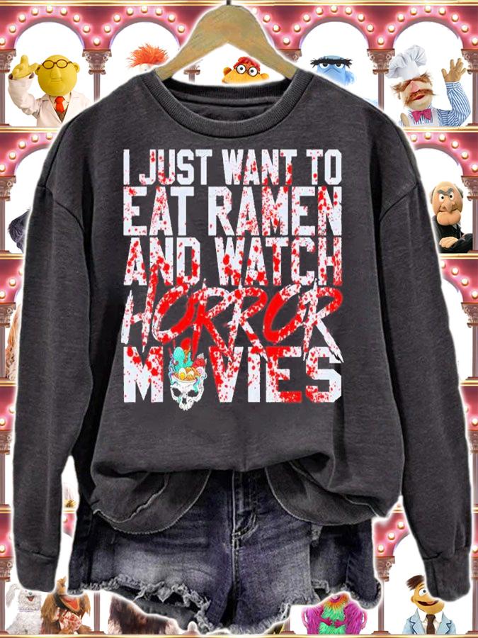I Just Want To Eat Ramen And Watch Horror Movies Shirt t-shirt sweatshirt