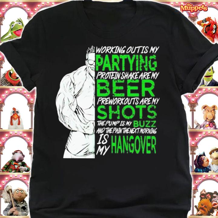 Working Out Is My Partying Protein Shake Are My Beer Gym Shirt t-shirt