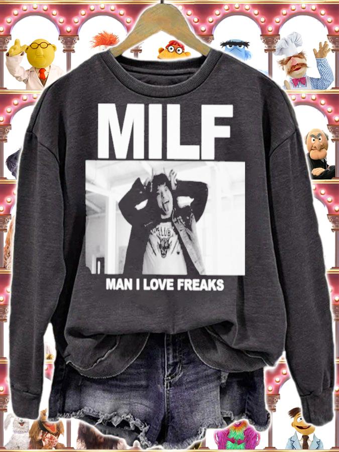 Milf Man I Love Freaks Shirt t-shirt sweatshirt