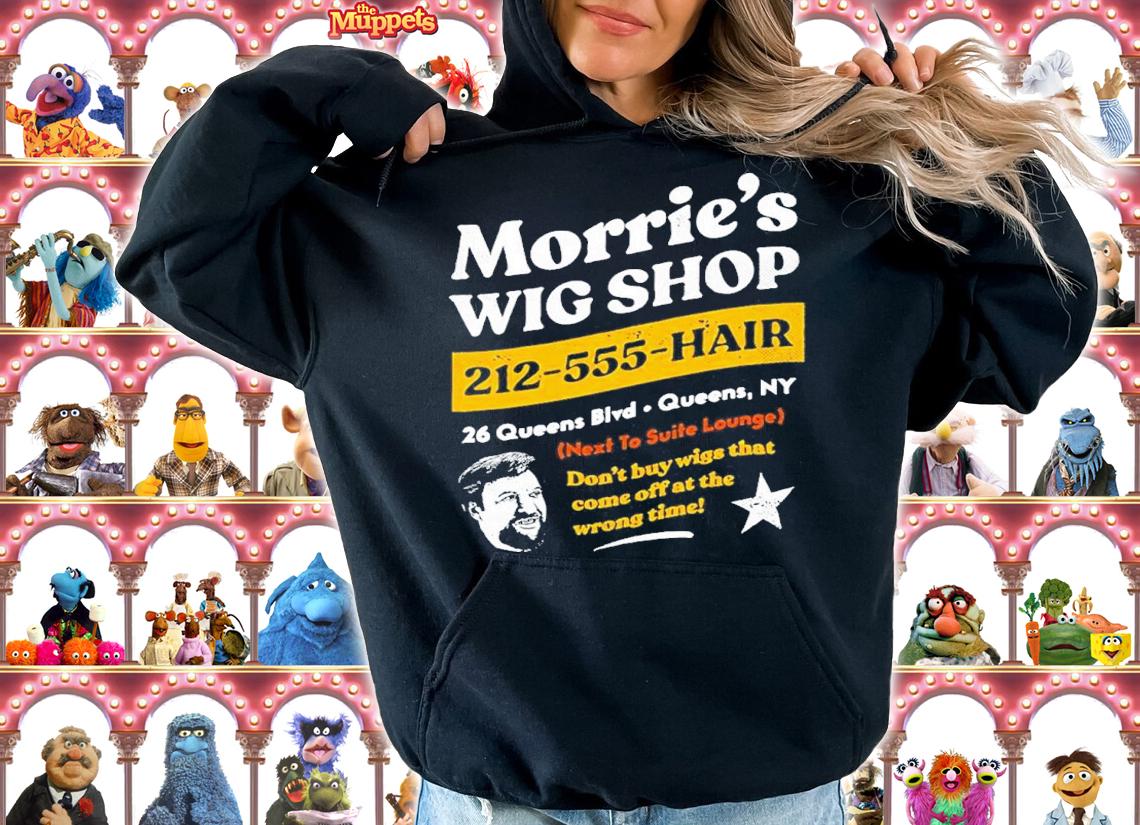 Morrie's Wig Shop 212-555-Hair Don't Buy Wigs That Come Off At The Wrong Time Shirt t-shirt