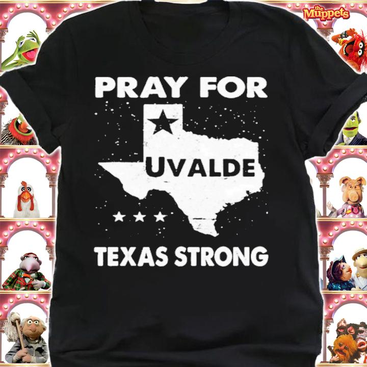 Pray For Uvalde Texas Strong Pray For Texas Shirt t-shirt