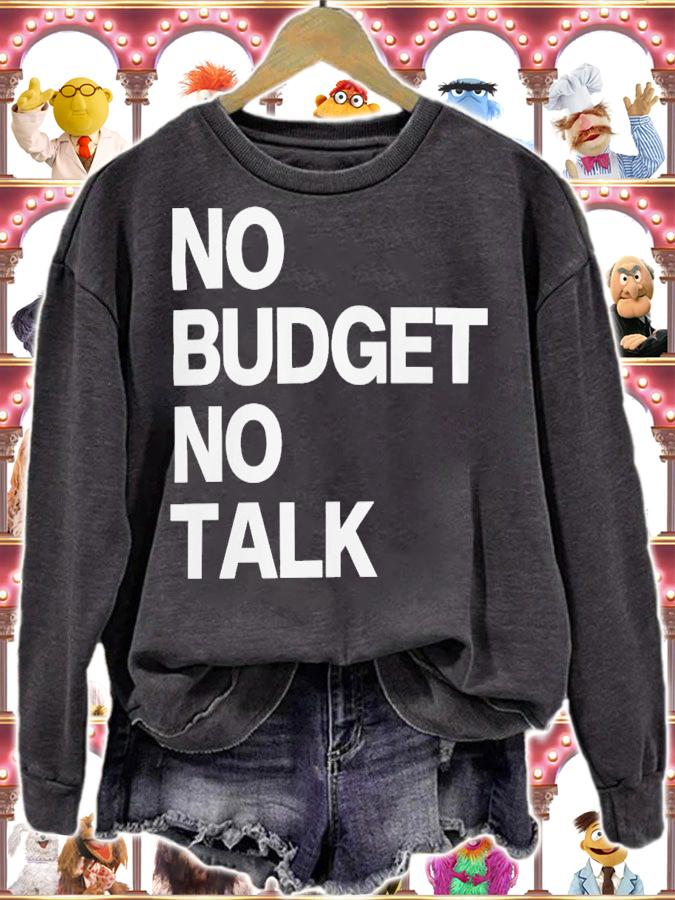 No Budget No Talk T-Shirt t-shirt sweatshirt