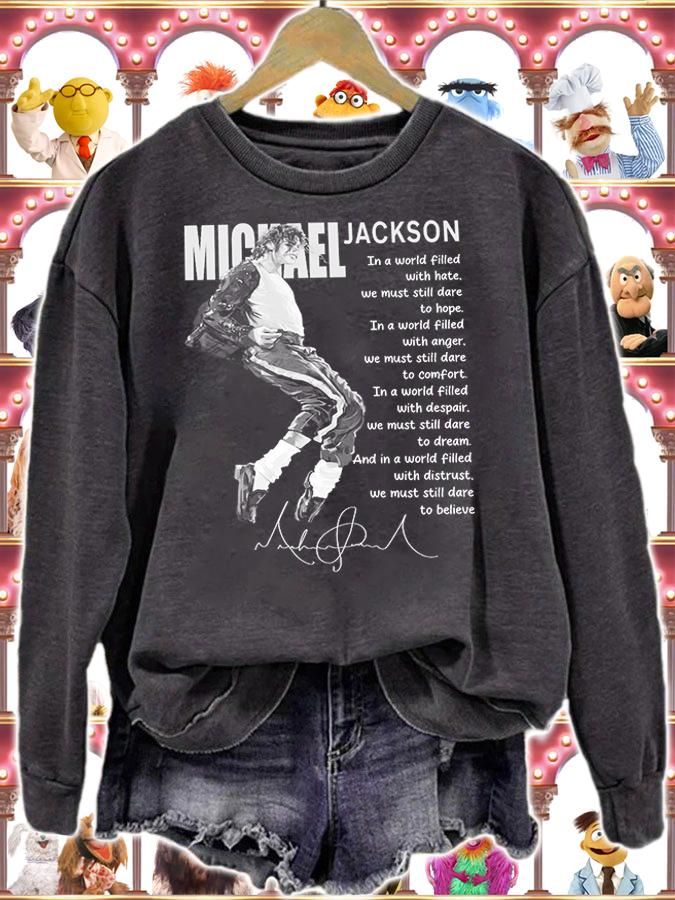 Michel Jackson In A World Filled With Hate We Must Still Dare To Hope t-shirt sweatshirt
