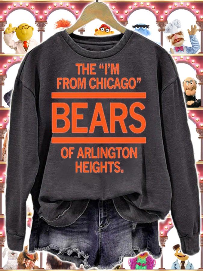 The I'm From Chicago Bears Of Arlington Heights Shirt t-shirt