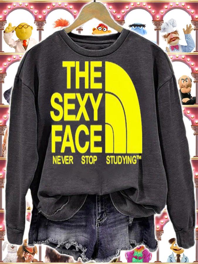 The Sexy Face Never Stop Studying shirt t-shirt sweatshirt