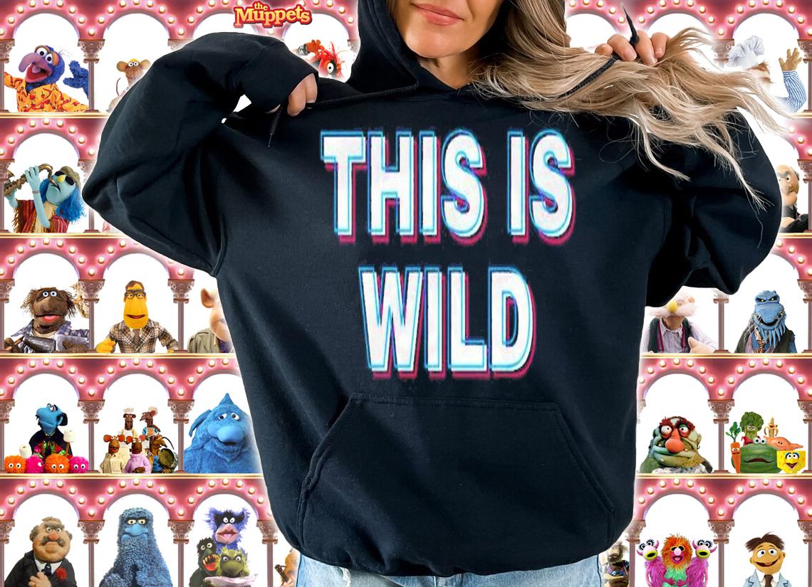 This is wild shirt, hoodie, sweater and tank top t-shirt