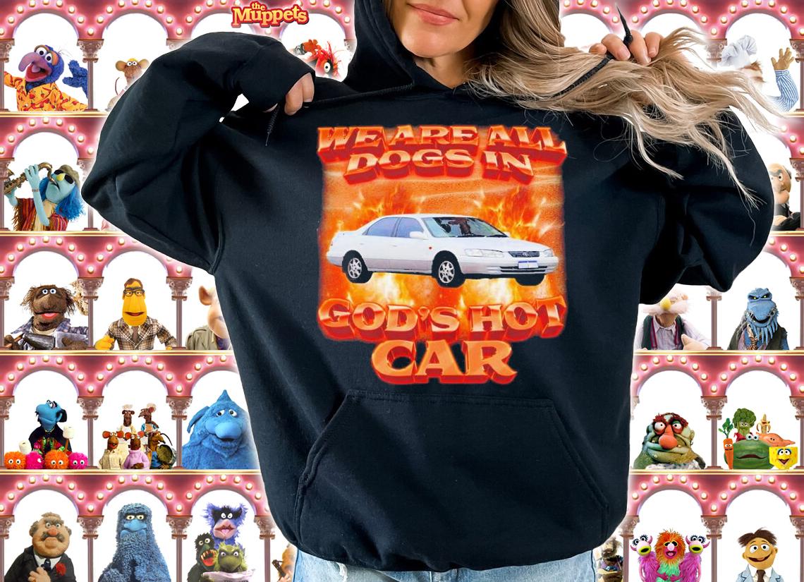 We Are All Dogs In God_s Hot Car Shirt t-shirt hoodie