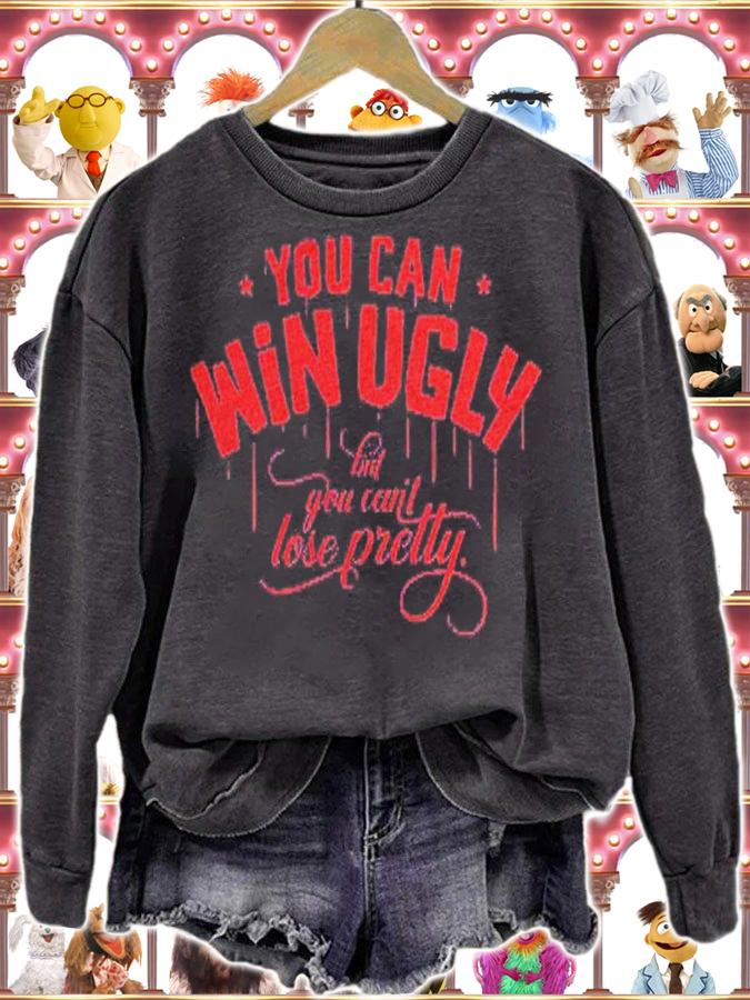 You Can Win Ugly But You Cant Lose Pretty Atlanta Baseball shirt t-shirt sweatshirt