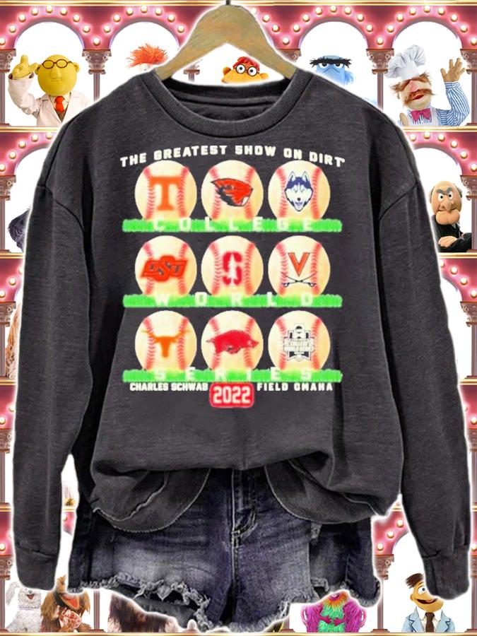 The Greatest Show On Dirt College World Series Charles Schwab Field Omaha 2022 T-Shirt t-shirt sweatshirt