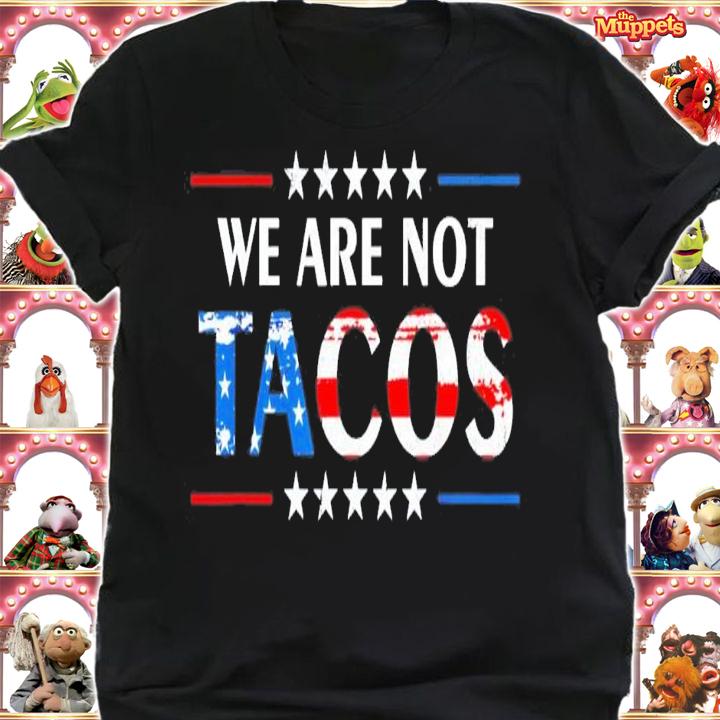 We Are Not Tacos Jill Biden Flag USA T-Shirt t-shirt