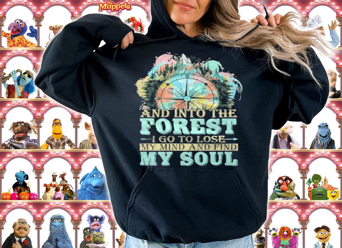 And into the forest I go to lose my mind and find my soul T-shirt t-shirt hoodie
