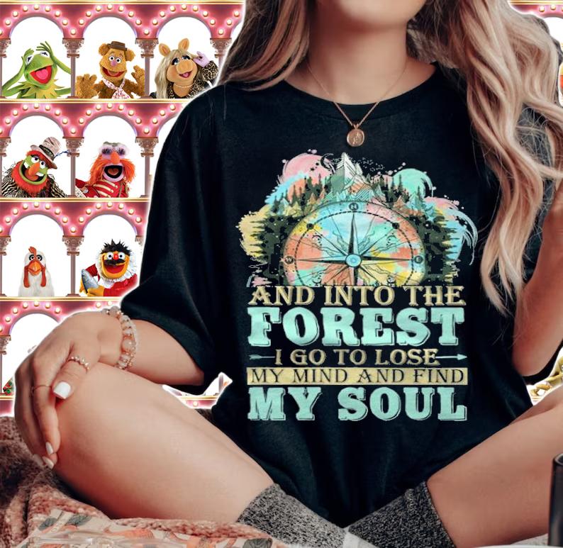 And into the forest I go to lose my mind and find my soul T-shirt t-shirt woman shirt