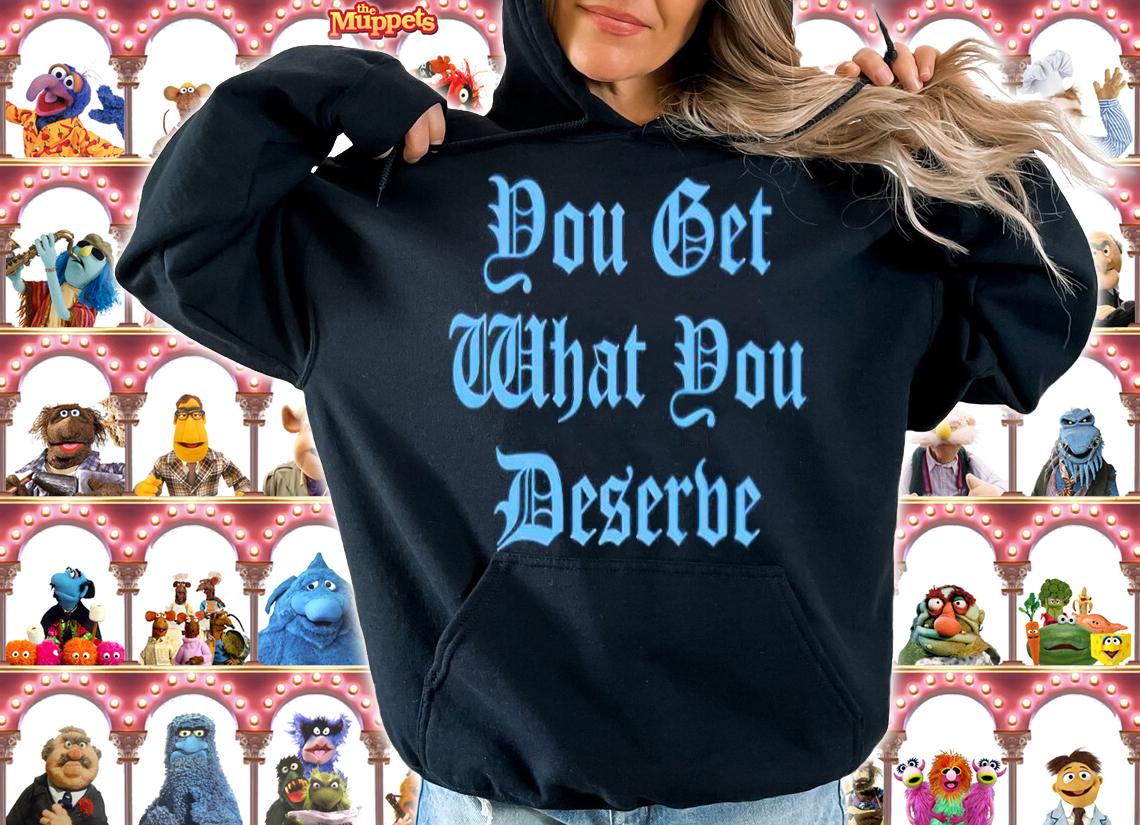 Arjun Kapoor You Get What You Deserve shirt t-shirt hoodie