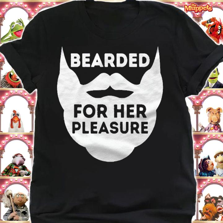 Bearded For Her Pleasure  Funny Beard Lover & Facial Hair Shirt t-shirt shirt