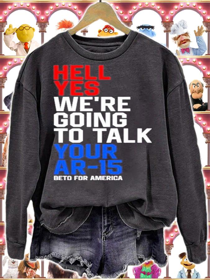 Beto O'rourke Hell Yes We're Going To Take Your Ar-15 Beto For American Shirt t-shirt sweatshirt