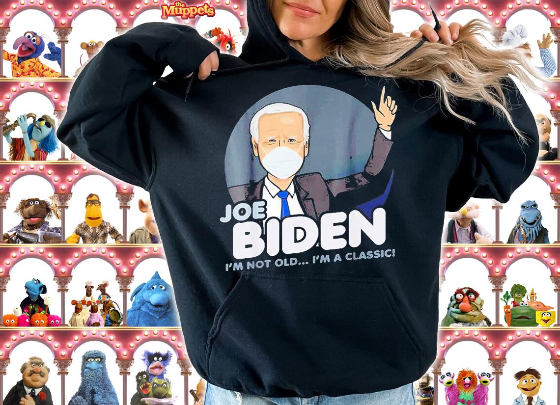 Biden Im Not Old Im A Classic T-Shirt t-shirt hoodie