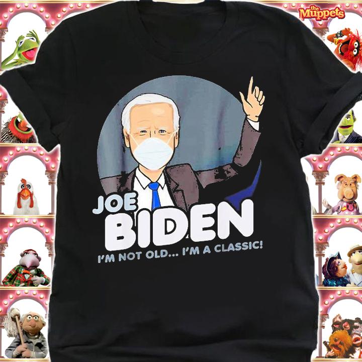 Biden Im Not Old Im A Classic T-Shirt t-shirt shirt