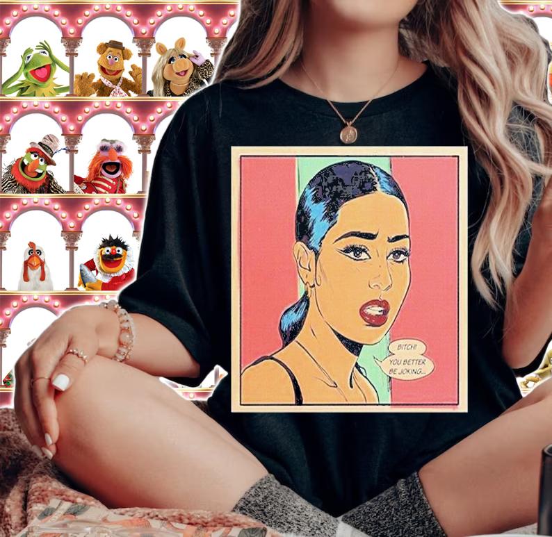 Bitch You Better Be Joking T-Shirt t-shirt