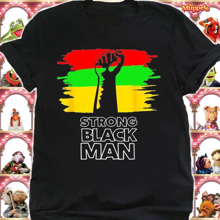 Black History Month Im A Strong Black Man T-Shirt t-shirt
