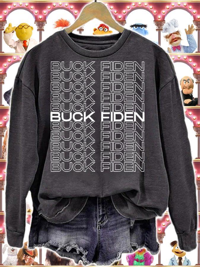 Buck Fiden Anti Joe Biden Anti Democrats Political T-Shirt t-shirt sweatshirt