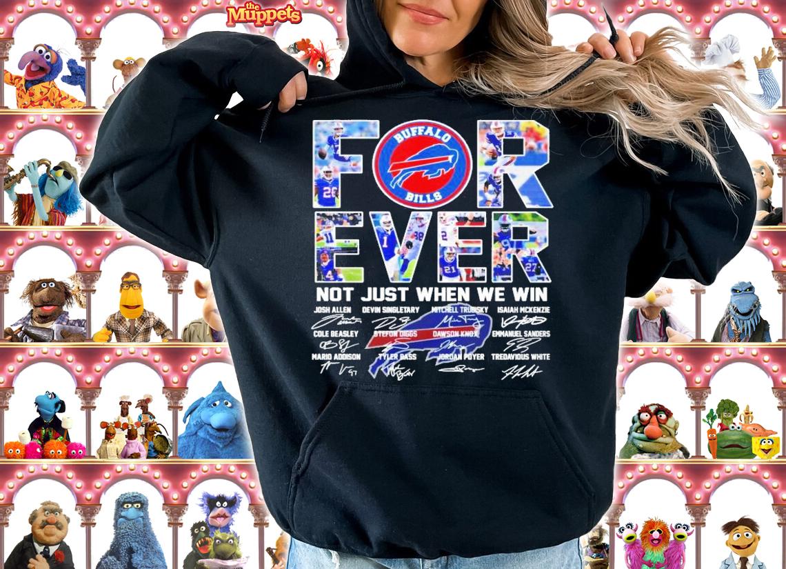 Buffalo Bills Football Forever Not Just When We Win Signatures Shirt t-shirt hoodie