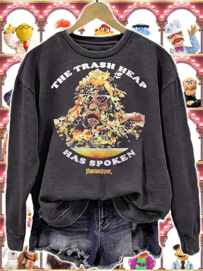 The trash heap has spoken Fraggle Rock T-shirt t-shirt sweatshirt