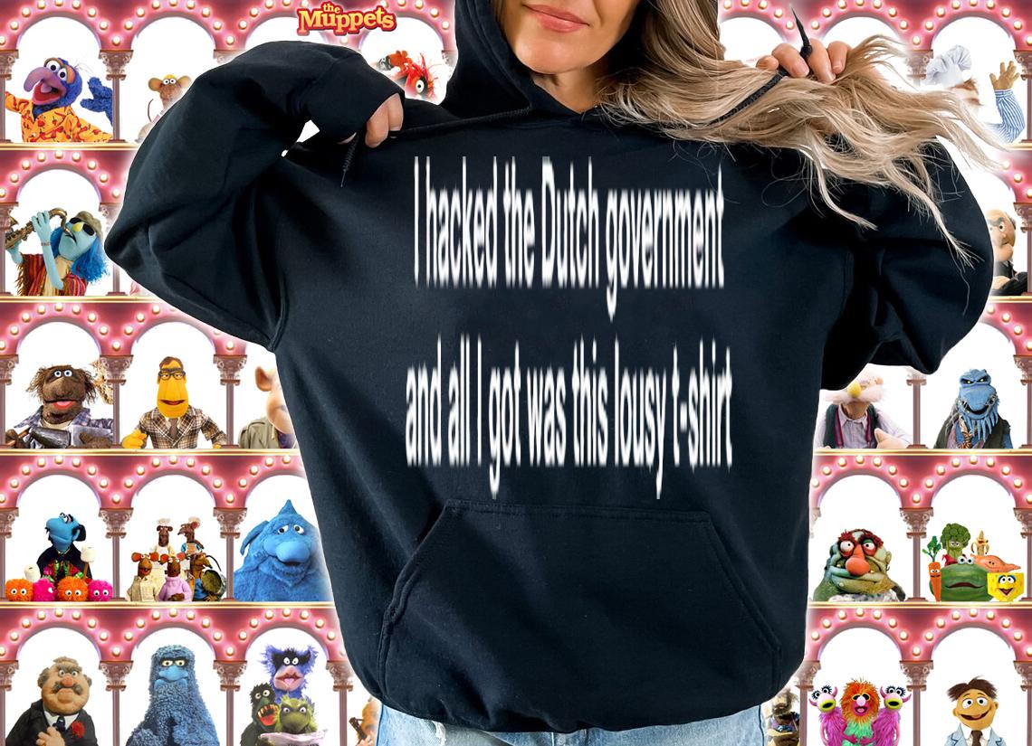I hacked the dutch government and all I got was this lousy t-shirt t-shirt