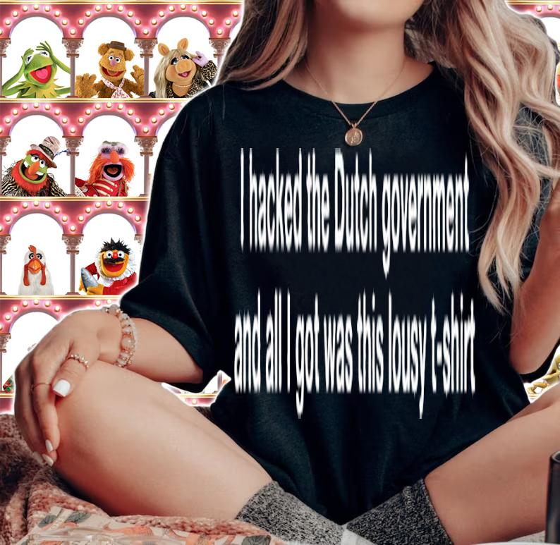 I hacked the dutch government and all I got was this lousy t-shirt t-shirt