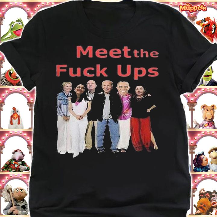 Meet The Fuck Ups Joe Biden Nancy Pelosi Obama Funny T-Shirt t-shirt